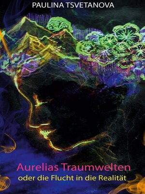 cover image of Aurelias Traumwelten oder die Flucht in die Realität